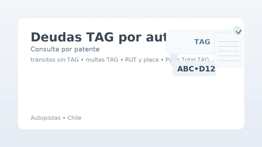 Deudas TAG por autopista: consulta por patente; tránsitos sin TAG, multas TAG y comprobantes.