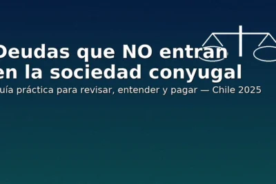 Deudas que no entran en la sociedad conyugal – guía práctica en Chile; icono de balanza, fondo azul/teal.