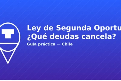 Ley de segunda oportunidad en Chile: qué deudas se pueden cancelar — guía práctica con icono de escudo