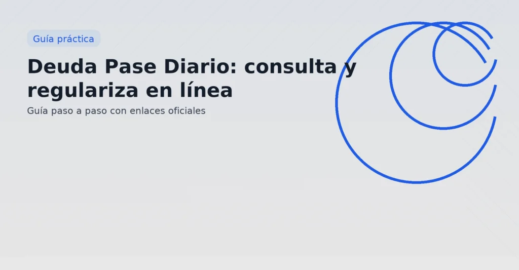 Deuda Pase Diario: cómo consultar y regularizar por Internet