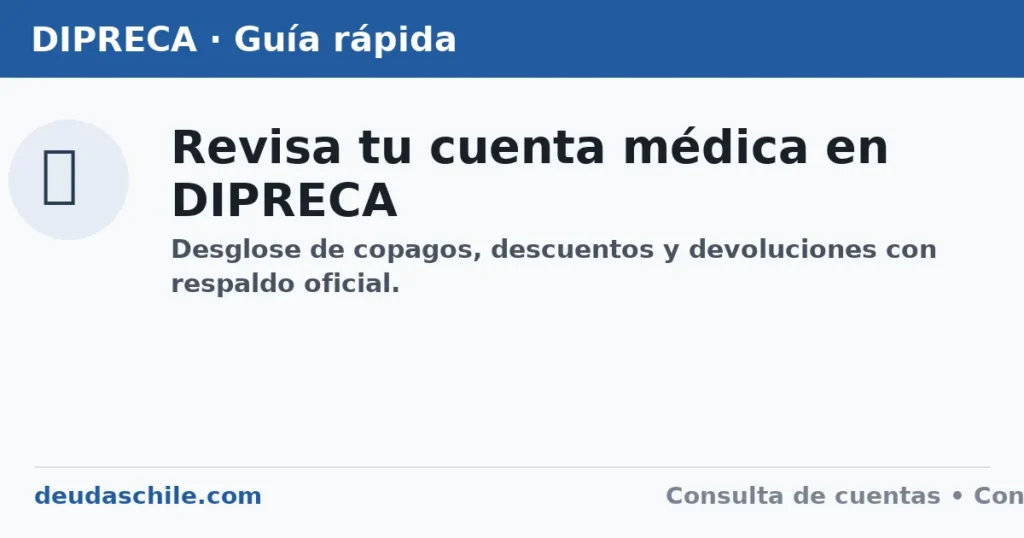 Banner “Revisa tu cuenta médica en DIPRECA”: guía para revisar copagos, descuentos y devoluciones con respaldo de trámites oficiales para beneficiarios DIPRECA (Carabineros, PDI, Gendarmería).