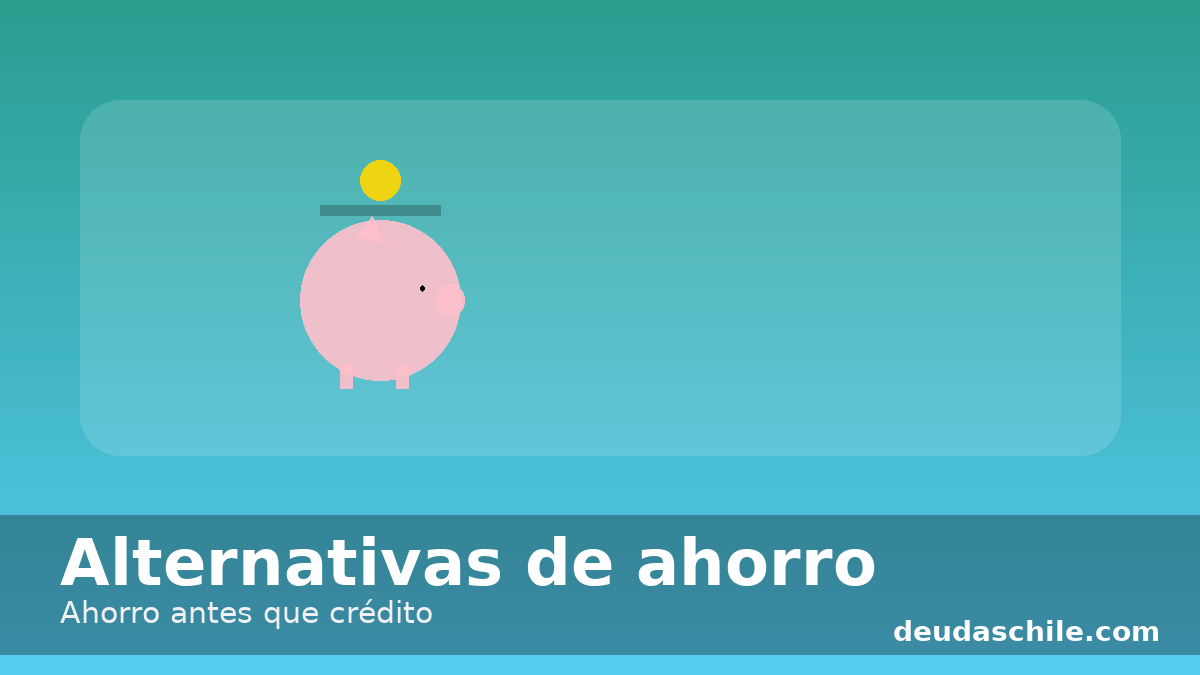Alcancía con moneda — alternativas de ahorro antes que crédito de consumo en Chile — deudaschile.com